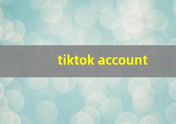 tiktok account